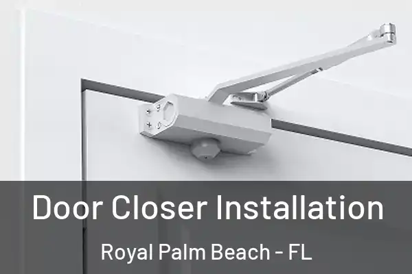  Door Closer Installation Royal Palm Beach - FL