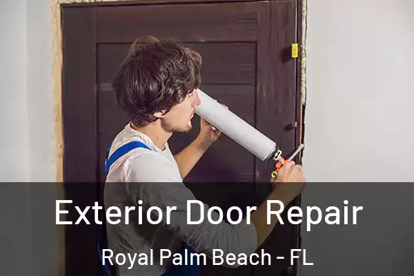 Exterior Door Repair Royal Palm Beach - FL