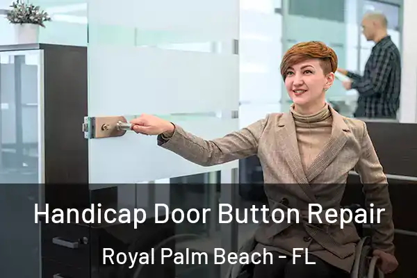 Handicap Door Button Repair Royal Palm Beach - FL
