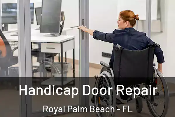Handicap Door Repair Royal Palm Beach - FL