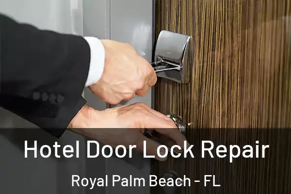 Hotel Door Lock Repair Royal Palm Beach - FL