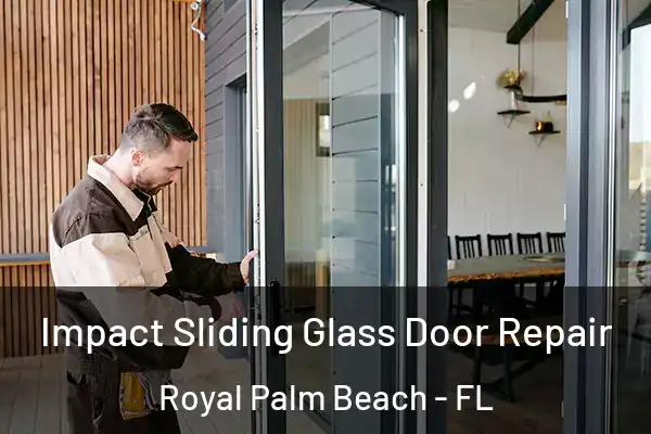 Impact Sliding Glass Door Repair Royal Palm Beach - FL