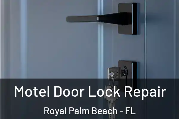 Motel Door Lock Repair Royal Palm Beach - FL