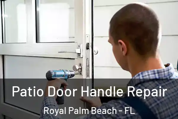 Patio Door Handle Repair Royal Palm Beach - FL