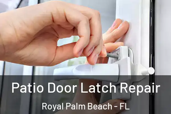 Patio Door Latch Repair Royal Palm Beach - FL