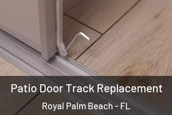  Patio Door Track Replacement Royal Palm Beach - FL