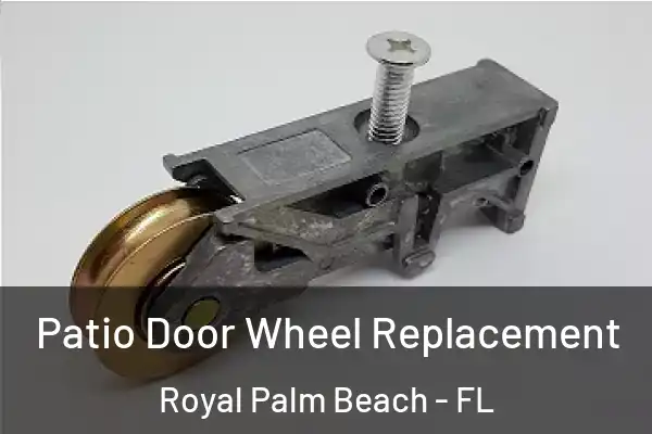  Patio Door Wheel Replacement Royal Palm Beach - FL