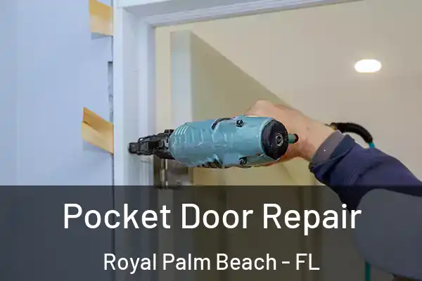 Pocket Door Repair Royal Palm Beach - FL