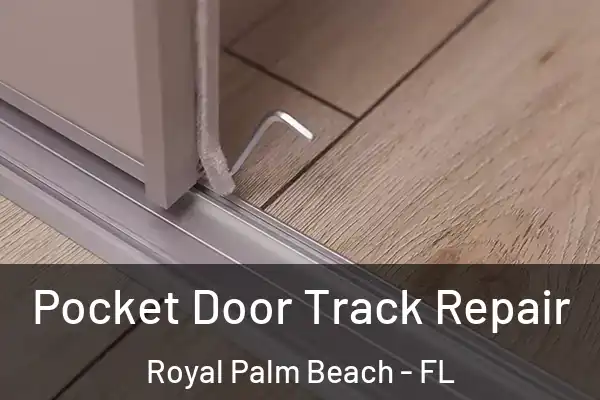 Pocket Door Track Repair Royal Palm Beach - FL