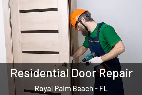 Residential Door Repair Royal Palm Beach - FL