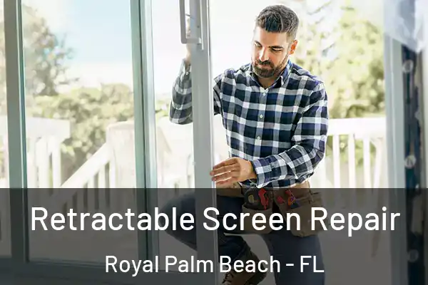  Retractable Screen Repair Royal Palm Beach - FL