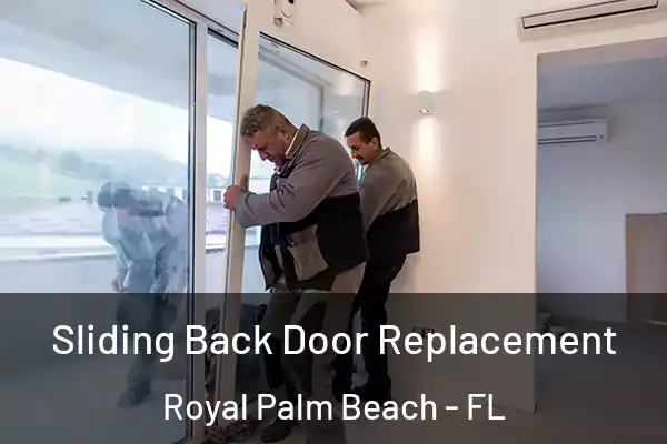 Sliding Back Door Replacement Royal Palm Beach - FL