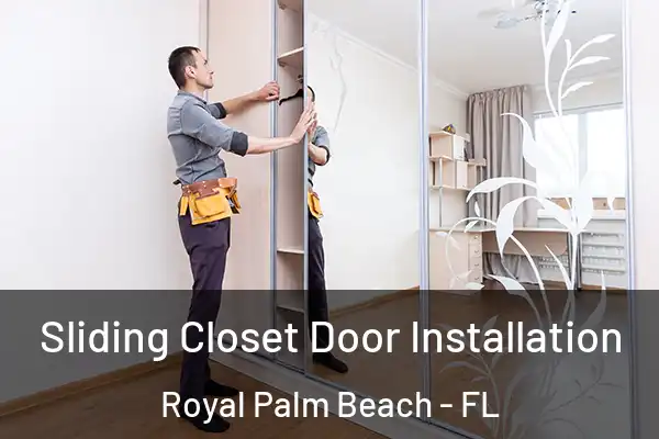 Sliding Closet Door Installation Royal Palm Beach - FL