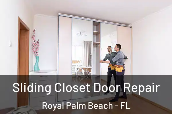 Sliding Closet Door Repair Royal Palm Beach - FL