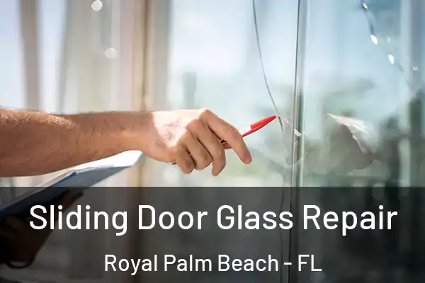 Sliding Door Glass Repair Royal Palm Beach - FL