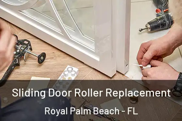 Sliding Door Roller Replacement Royal Palm Beach - FL