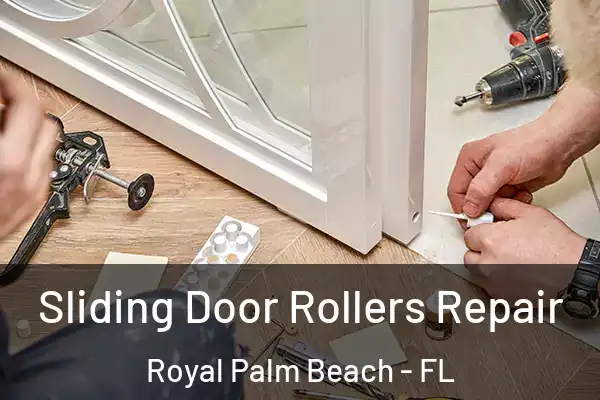 Sliding Door Rollers Repair Royal Palm Beach - FL