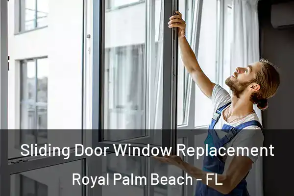Sliding Door Window Replacement Royal Palm Beach - FL