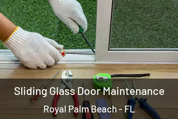 Sliding Glass Door Maintenance Royal Palm Beach - FL