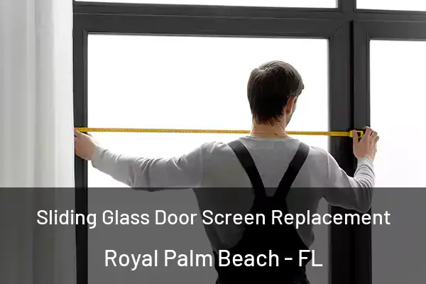Sliding Glass Door Screen Replacement Royal Palm Beach - FL