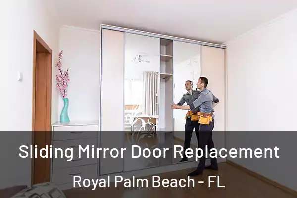  Sliding Mirror Door Replacement Royal Palm Beach - FL