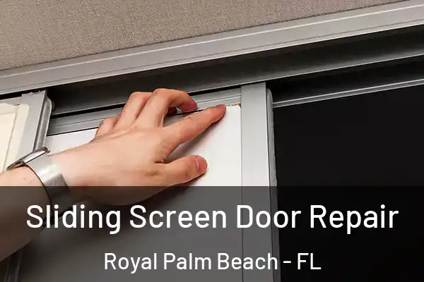 Sliding Screen Door Repair Royal Palm Beach - FL