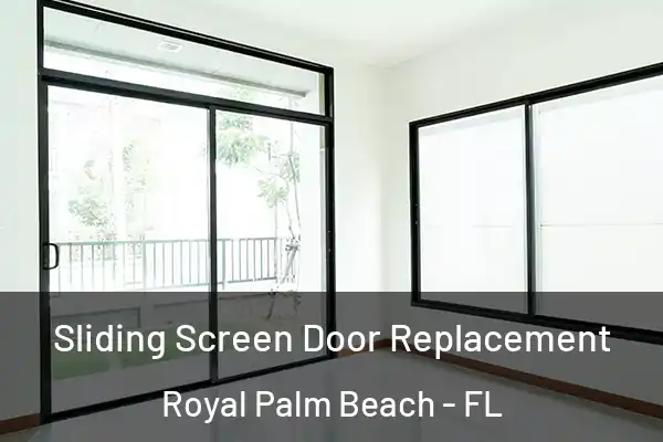 Sliding Screen Door Replacement Royal Palm Beach - FL